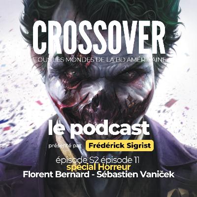 Crossover S2E11: L'horreur dans la pop-culture (Florent Bernard & Sébastien Vaniček)