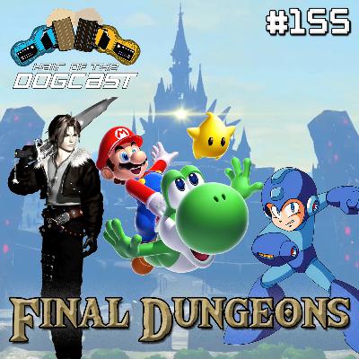 155 - Final Dungeons 155 - Final Dungeons
