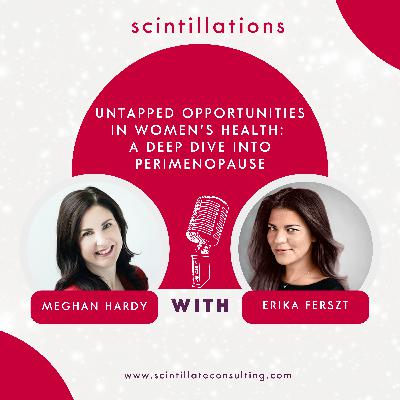 Untapped Opportunities in Women's Health: A Deep Dive into Perimenopause with Meghan Hardy