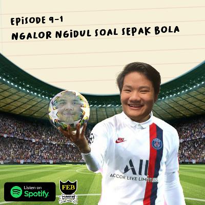Eps 9. Ngalor Ngidul Soal Bola Part 1 Eps 9. Ngalor Ngidul Soal Bola Part 1