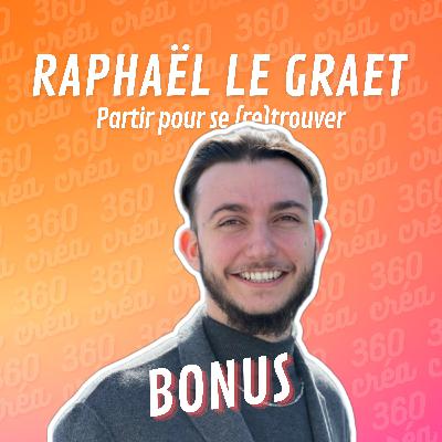 BONUS - La difficulté du voyage de Raphael Le Graet