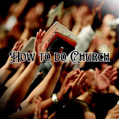 How To Do Church It's About Art and Practice Not Belief