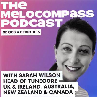 SARAH WILSON- Head of Tunecore for UK & Ireland, Australia, New Zealand & Canada