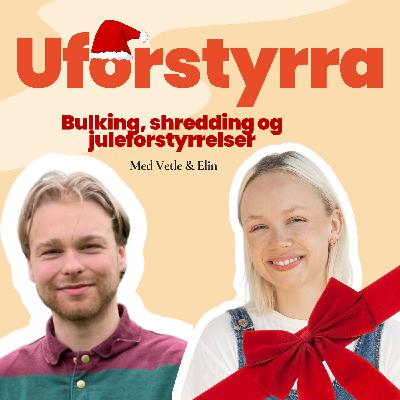 Reprise: Bulking, shredding og juleforstyrrelser Reprise: Bulking, shredding og juleforstyrrelser