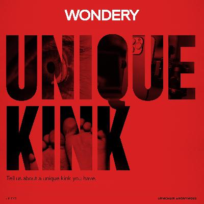 Armchair Anonymous: Unique Kink Armchair Anonymous: Unique Kink