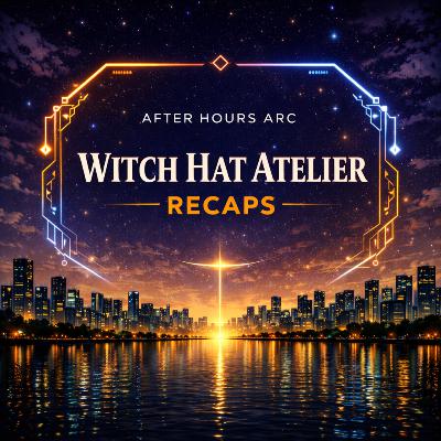 Witch Hat Atelier Recap | Ep.3 The Dadah Range Test
