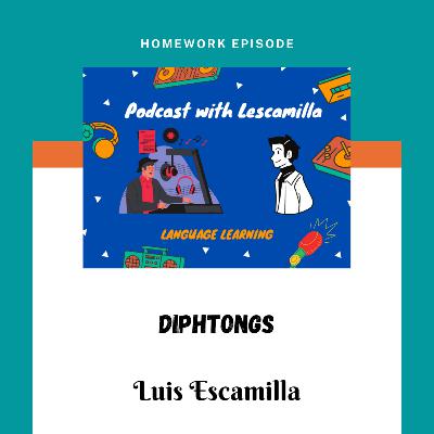 Diphthongs | Luis Escamilla Diphthongs | Luis Escamilla