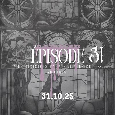 EPISODE 31 : Les Veillées de l'ombre "Les histoires paranormales de nos abonnés"