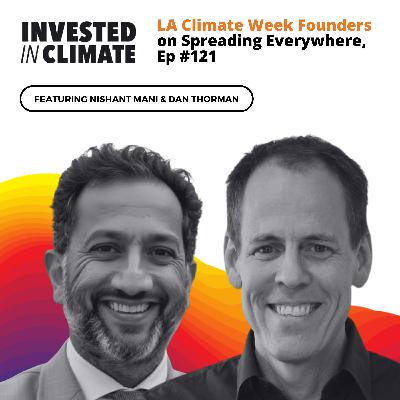 LA Climate Week Founders on Spreading Everywhere, Ep #121