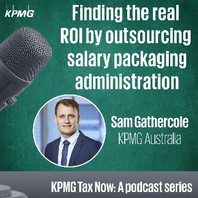Finding the real ROI by outsourcing salary packaging administration Finding the real ROI by outsourcing salary packaging administration