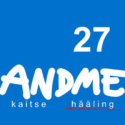 #27 - Andmehääling koputab uksele – vastu tuleb AKI!