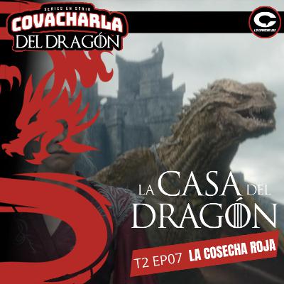 La Casa del Dragón T2 E07– COSECHA ROJA| Covacharla 191