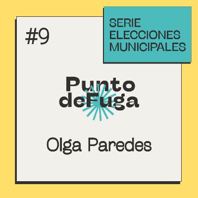 #9 Olga Paredes [Serie Elecciones Municipales]