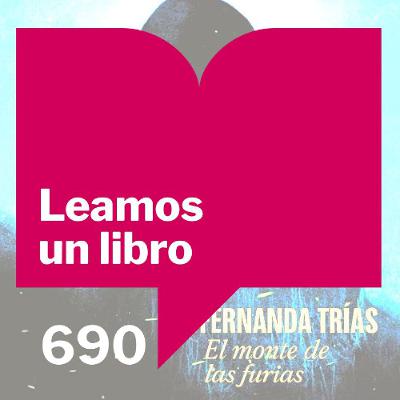 Episodio 690: Leamos El monte de las furias de Fernanda Trías Episodio 690: Leamos El monte de las furias de Fernanda Trías