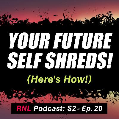 Your Future Self SHREDS! How to Manifest MTB Confidence for Epic Flow on all Trails! [RNL S2, Ep 20]