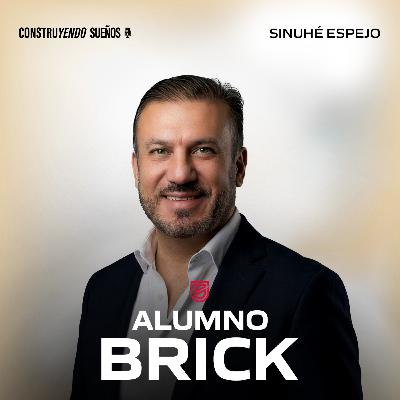 E126: Alumno Brick: Sinuhé Espejo: Cómo comprar una casa y que se pague sola