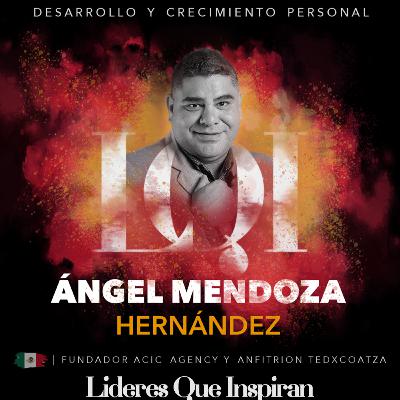 LQI - Ángel Mendoza - Domina tus miedos - E08 LQI - Ángel Mendoza - Domina tus miedos - E08