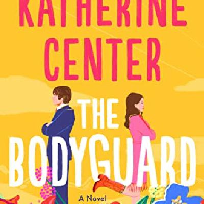 Get (pdf) Books The Bodyguard by Katherine Center