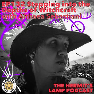 EP132 Stepping into the Depths of Witchcraft