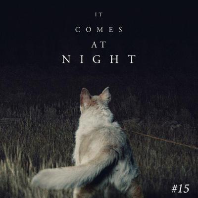 EP15: It Comes at Night