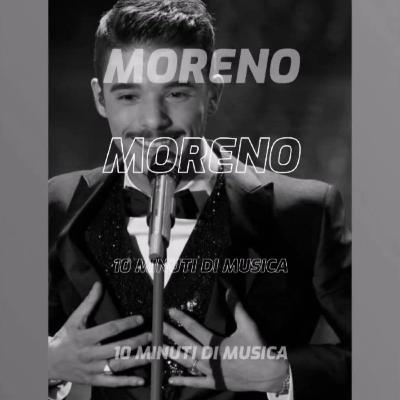 Moreno - 10 Minuti Di Musica Moreno - 10 Minuti Di Musica