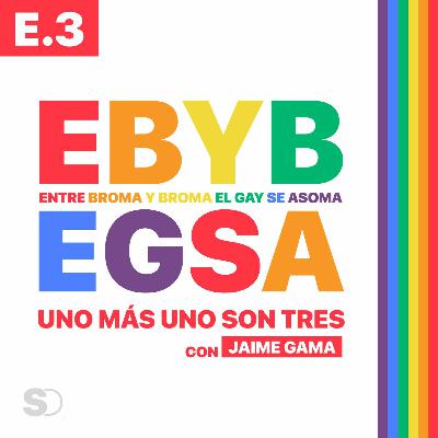 E.3 UNO MÁS UNO SON TRES #EBYBEGSA