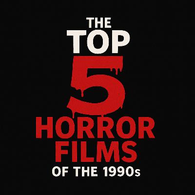 Top 5 Horror Films of the 1990's Top 5 Horror Films of the 1990's
