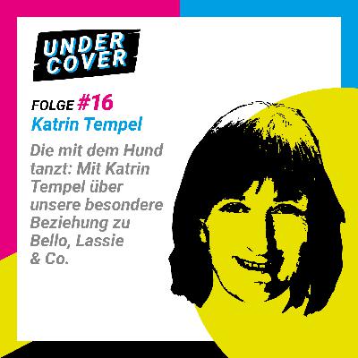 Die mit dem Hund tanzt: Mit Katrin Tempel über unsere besondere Beziehung zu Bello, Lassie & Co.
