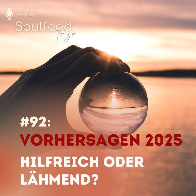 #92: Wenn Prophezeiungen und Vorhersagen dich lähmen