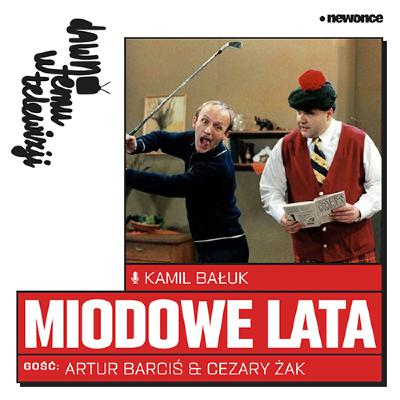 Oczywiście, było zupełnie inaczej. Cezary Żak i Artur Barciś