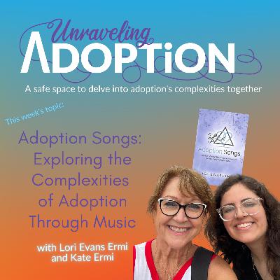 Adoption Songs: Exploring the Complexities of Adoption Through Music with Lori Evans Ermi and Kate Ermi