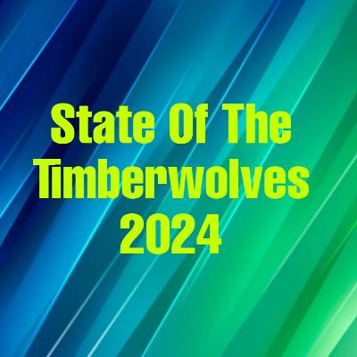 EP403: State Of The Timberwolves 2024