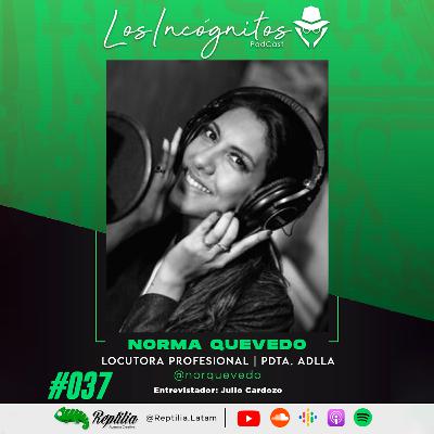 #037 - NORMA QUEVEDO - Locutora Profesional, y actual Presidenta de la Asociación de Locutores de Latinoamérica ADLLA.