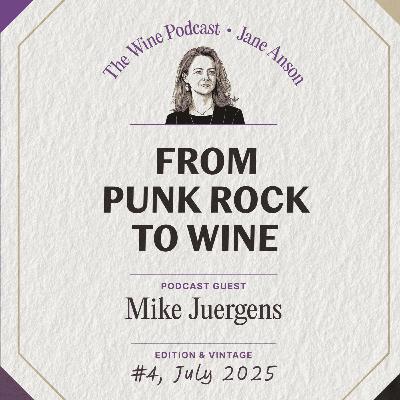 Jane Anson The Wine Podcast: E4 - From Punk Rock to Wine: The Unlikely Journey of a Winemaker