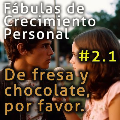 2.1 De fresa y chocolate, por favor / cuentos de crecimiento personal