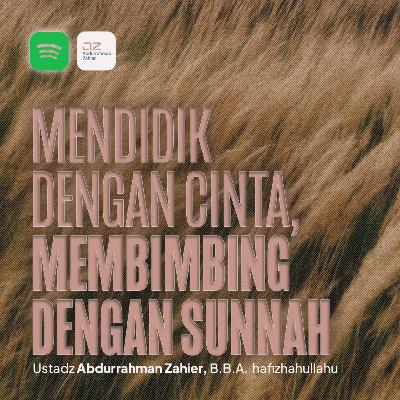 Mendidik dengan Cinta Membimbing dengan Sunnah
