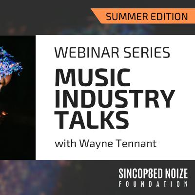 Music Industry Talks Summer Edition with Wayne Tennant