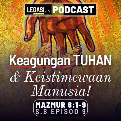 Mazmur 8 Keagungan Nama TUHAN & Keistimewaan Manusia Ciptaan-Nya