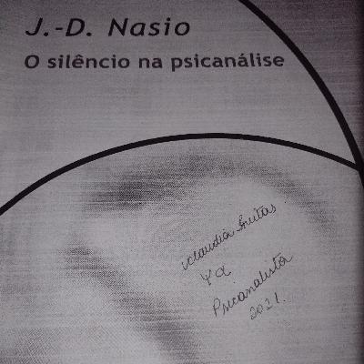 O silêncio na psicanálise Nasio Texto: O silencio: um mais-de-palavra Xavier Audouard