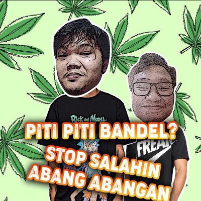 Piti piti bandel? Stop salahin abang abangan!