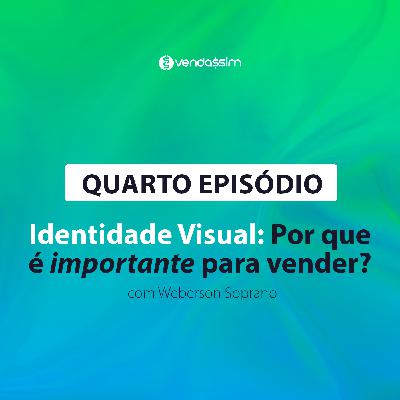 Identidade visual: porque é importante para vender? | Weberson Soprano | Vendassim |
