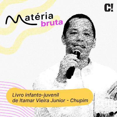 Chupim - Livro infanto-juvenil com Itamar Viera Junior