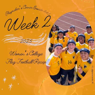 Playmaker’s Corner Episode 445: 2025 Week 2 Women’s College Flag Football Recap (2/25-3/2)