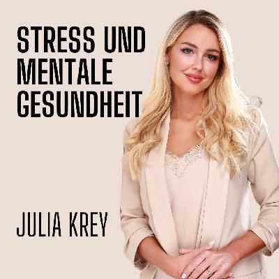 #8 Stress und mentale Gesundheit mit Julia Krey