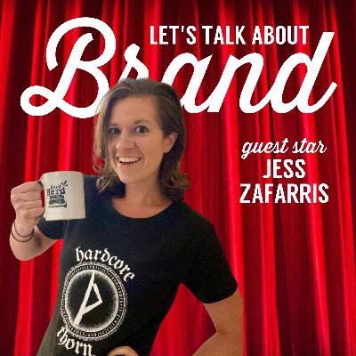 Let's Talk About Brand with Jess Zafarris Let's Talk About Brand with Jess Zafarris