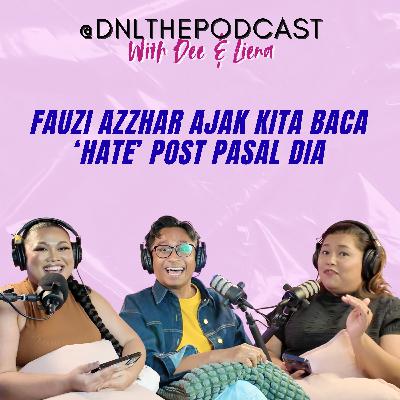 EP 228 - Fauzi Azzhar Ajak Kita Baca ‘Hate’ Post Pasal Dia EP 228 - Fauzi Azzhar Ajak Kita Baca ‘Hate’ Post Pasal Dia