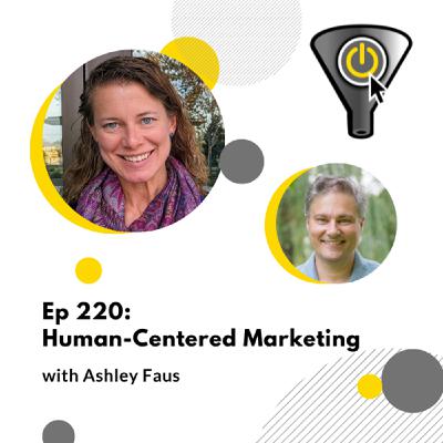 Human Centered Marketing, with Ashley Faus