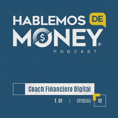 #12 | “Coach Financiero Digital. ft. VRGO App“ #12 | “Coach Financiero Digital. ft. VRGO App“