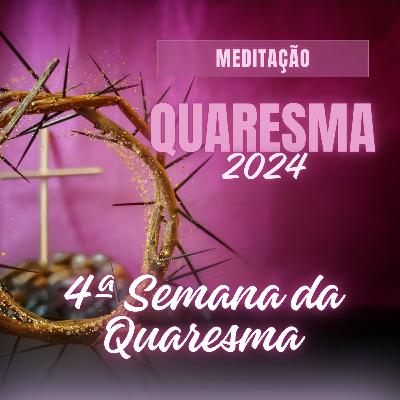 Sexta-feira da 4º Semana da Quaresma 2024 - 15/03/2024