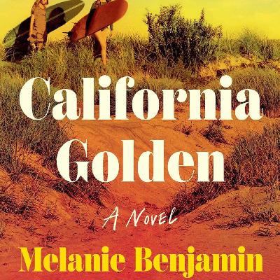 Get (ePUB) BOOKS California Golden by Melanie Benjamin